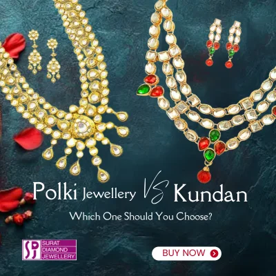 Polki Jewellery vs. Kundan Which One Should You Choose - 400x400