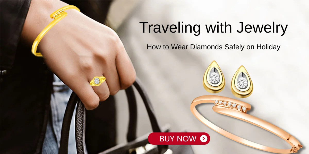 Traveling with Jewelry How to Wear Diamonds Safely on Holiday